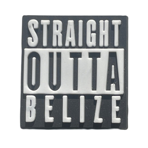 Straight Outta Belize Shoe Charm Shoe Charm Belize