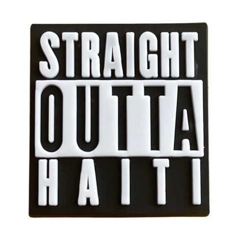 Straight Outta Haiti Shoe Charm Shoe Charm Haiti